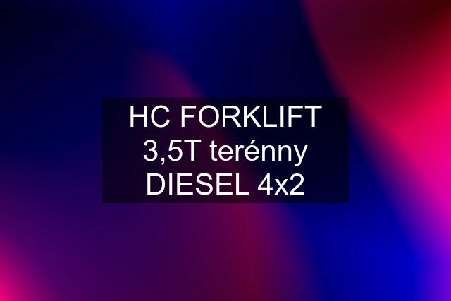 HC FORKLIFT 3,5T terénny DIESEL 4x2