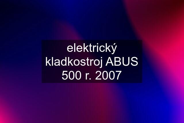 elektrický kladkostroj ABUS 500 r. 2007