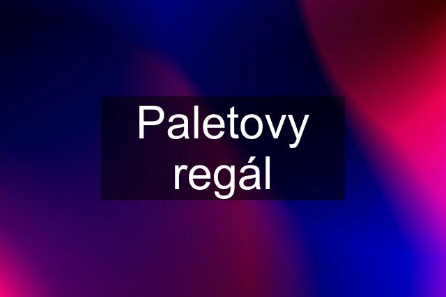 Paletovy regál