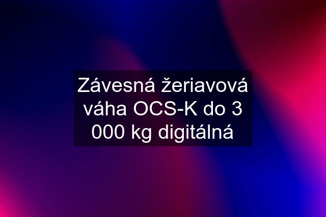 Závesná žeriavová váha OCS-K do 3 000 kg digitálná