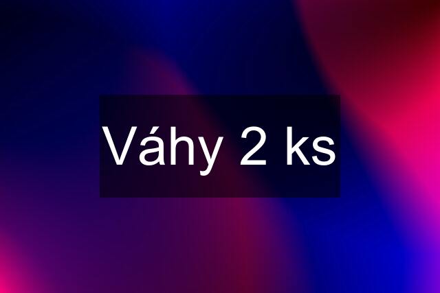 Váhy 2 ks