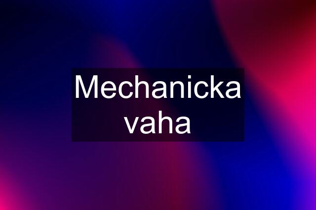 Mechanicka vaha