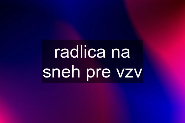 radlica na sneh pre vzv