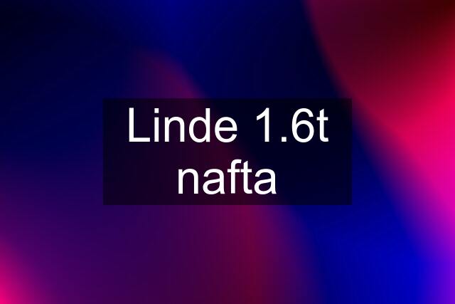 Linde 1.6t nafta