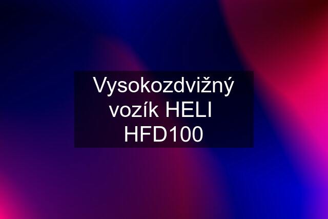 Vysokozdvižný vozík HELI  HFD100