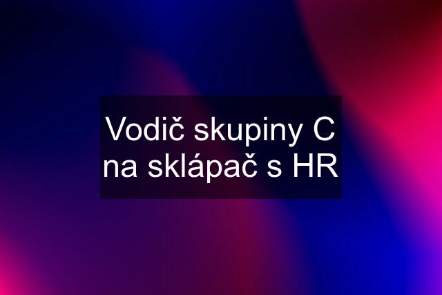 Vodič skupiny C na sklápač s HR