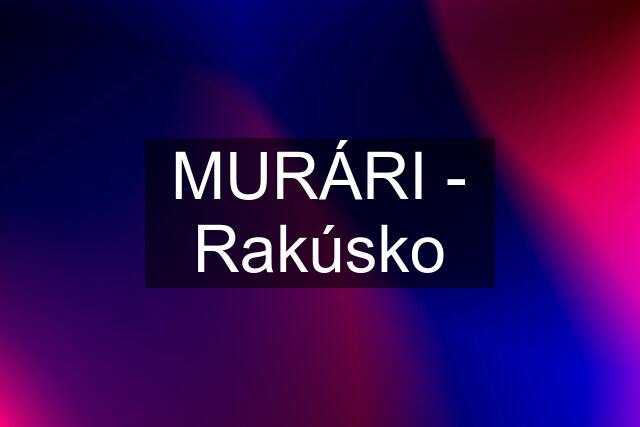 MURÁRI - Rakúsko