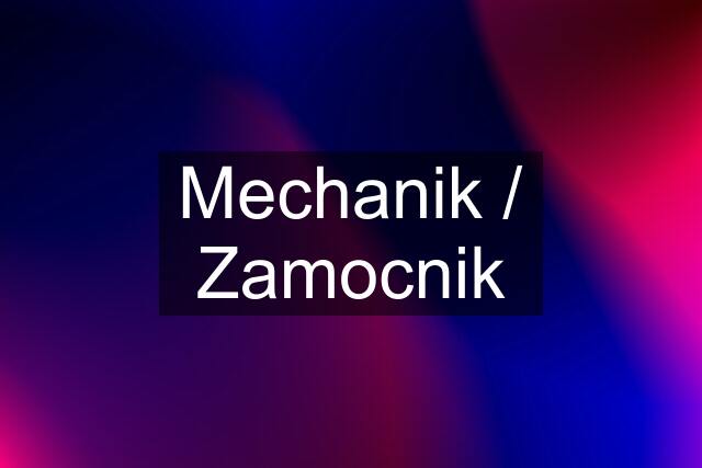 Mechanik / Zamocnik