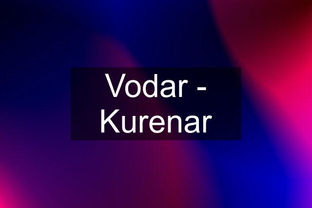 Vodar - Kurenar