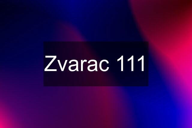 Zvarac 111