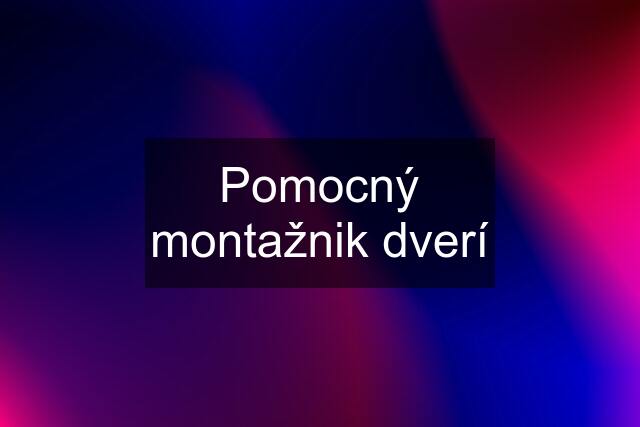 Pomocný montažnik dverí