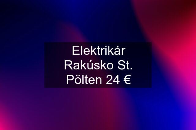 Elektrikár Rakúsko St. Pölten 24 €