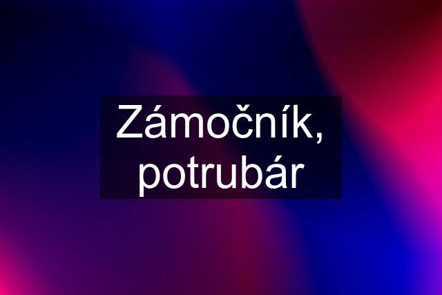 Zámočník, potrubár