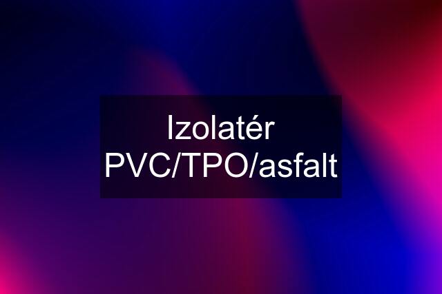 Izolatér PVC/TPO/asfalt