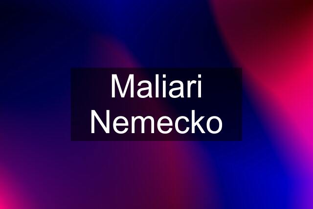 Maliari Nemecko