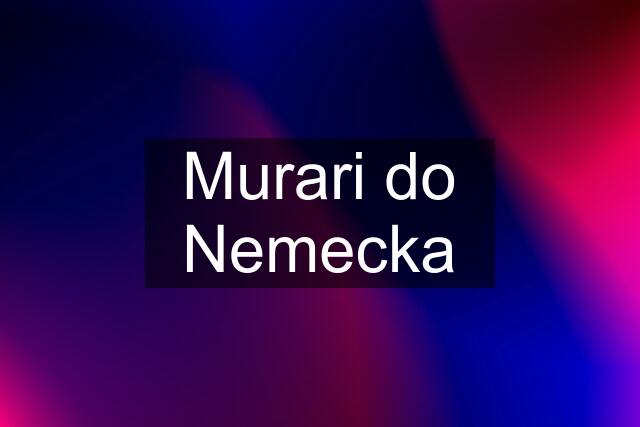 Murari do Nemecka