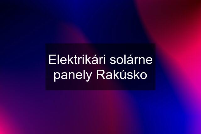 Elektrikári solárne panely Rakúsko