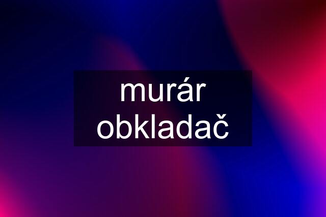 murár obkladač