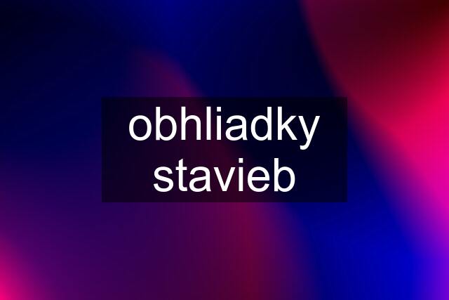 obhliadky stavieb