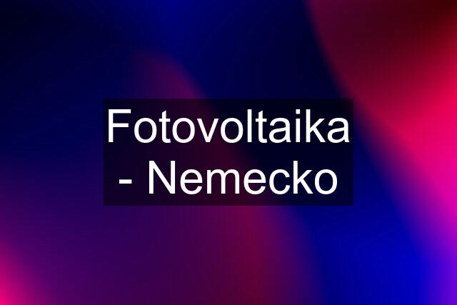 Fotovoltaika - Nemecko