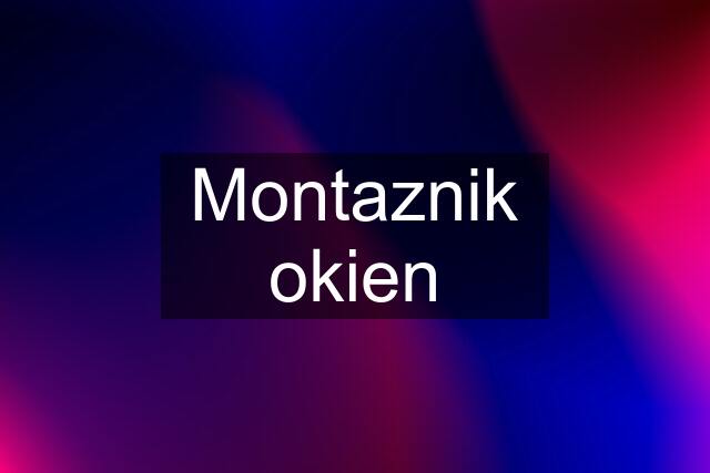 Montaznik okien