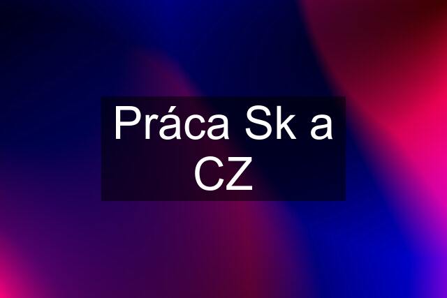 Práca Sk a CZ