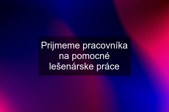 Prijmeme pracovníka na pomocné lešenárske práce