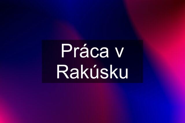 Práca v Rakúsku