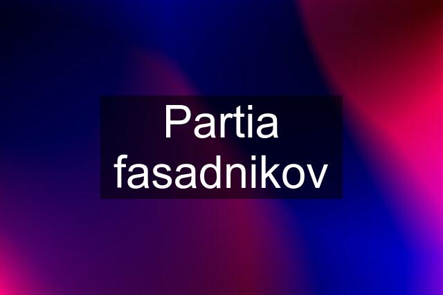 Partia fasadnikov