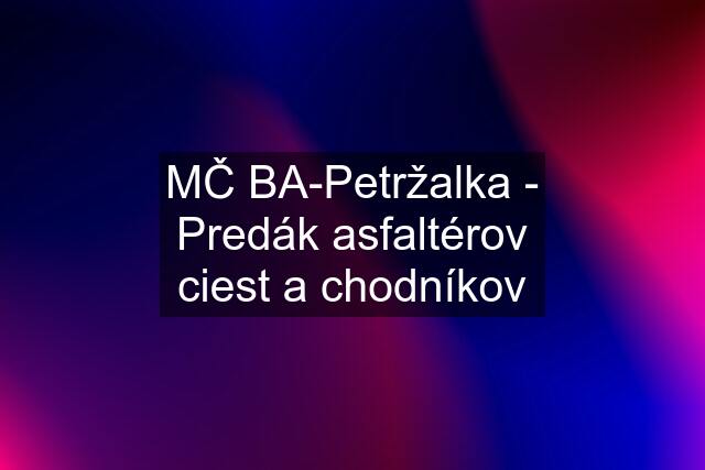 MČ BA-Petržalka - Predák asfaltérov ciest a chodníkov