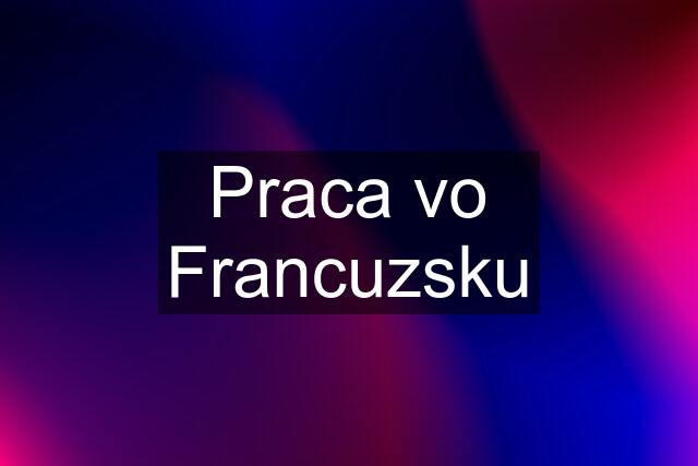 Praca vo Francuzsku