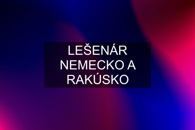 LEŠENÁR NEMECKO A RAKÚSKO