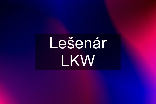 Lešenár LKW