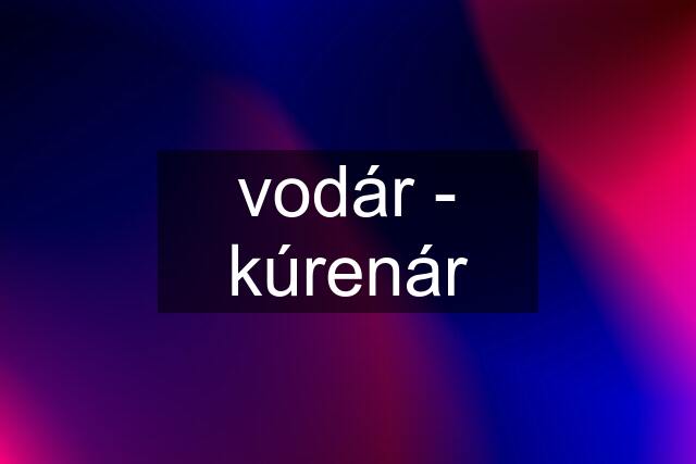 vodár - kúrenár