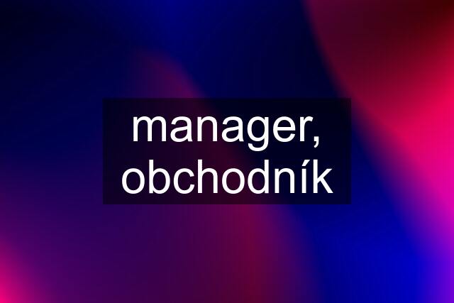 manager, obchodník