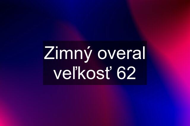 Zimný overal veľkosť 62