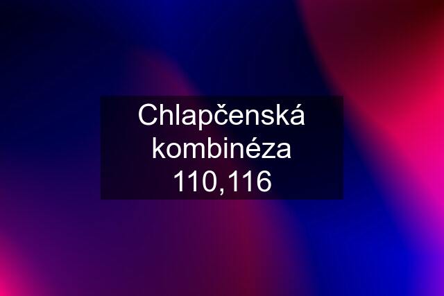 Chlapčenská kombinéza 110,116