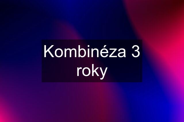 Kombinéza 3 roky