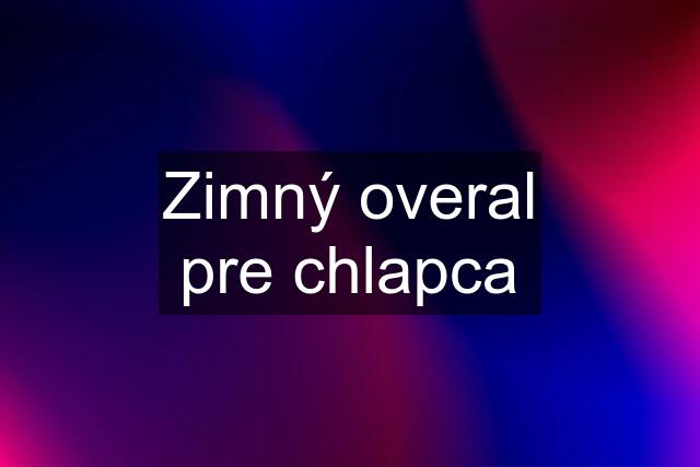 Zimný overal pre chlapca