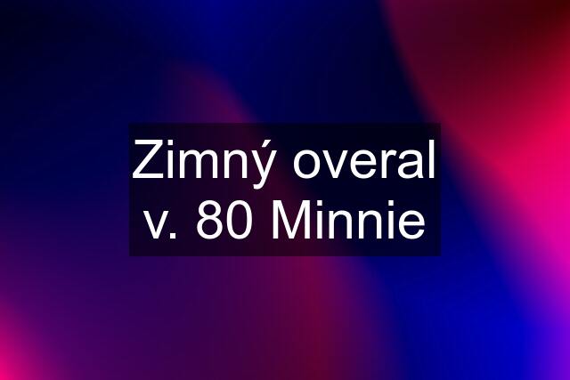 Zimný overal v. 80 Minnie