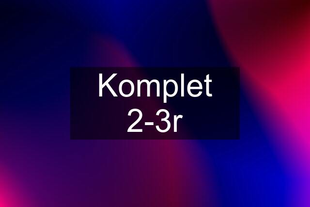 Komplet 2-3r