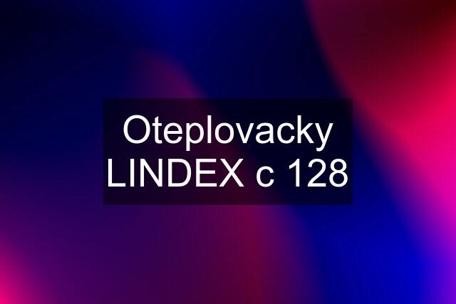 Oteplovacky LINDEX c 128