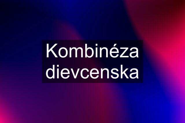 Kombinéza dievcenska