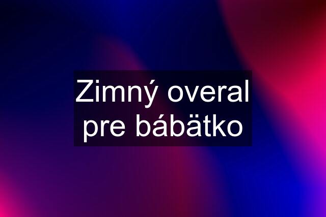 Zimný overal pre bábätko