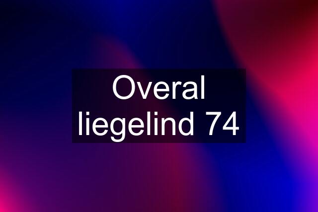 Overal liegelind 74