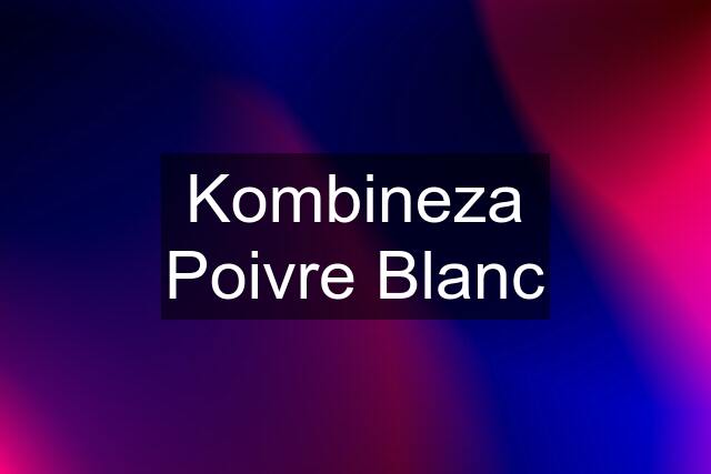 Kombineza Poivre Blanc