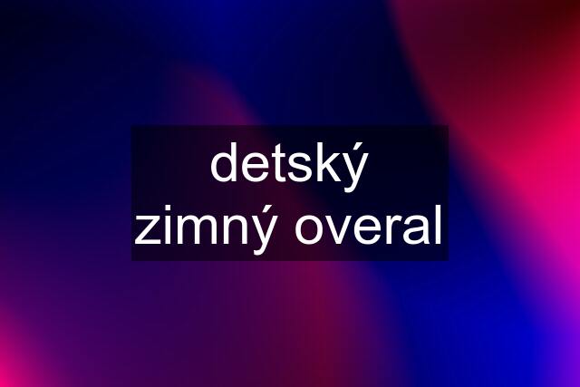 detský zimný overal