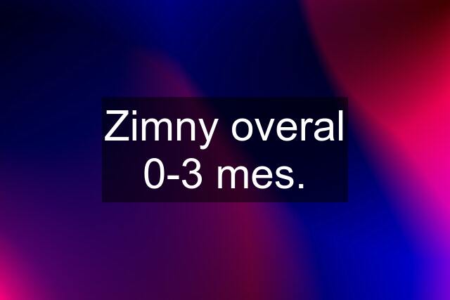 Zimny overal 0-3 mes.