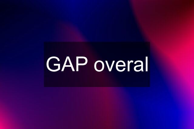 GAP overal