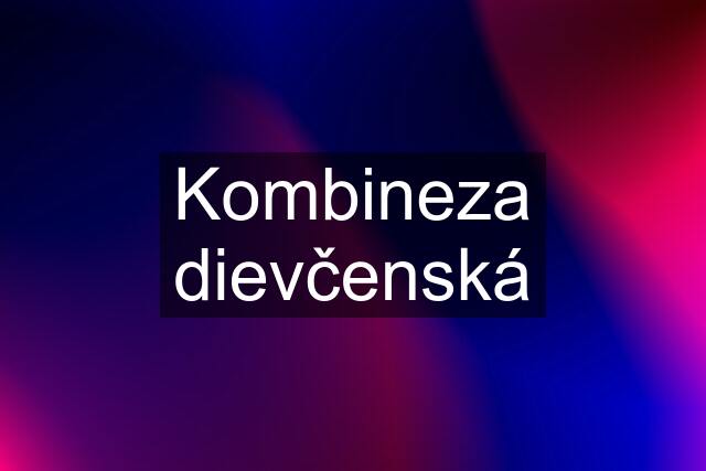 Kombineza dievčenská